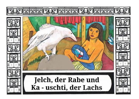 Cover-Bild Jelch, der Rabe und Ka - uschti, der Lachs