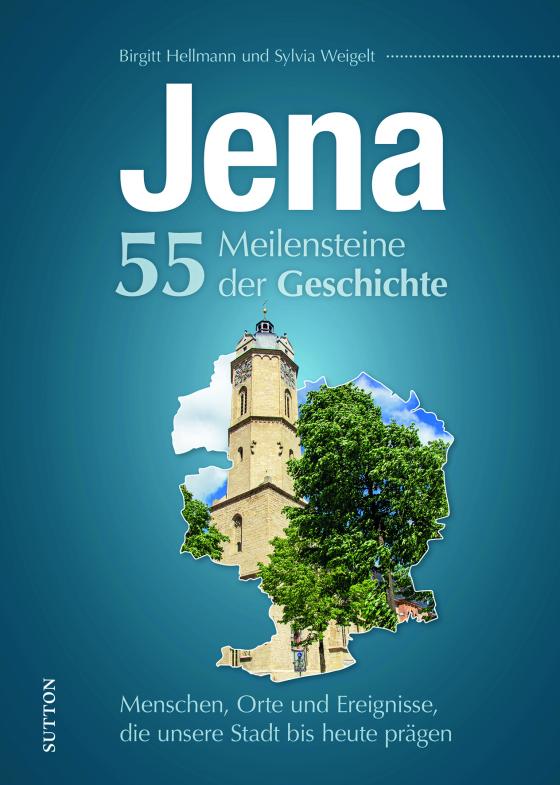 Cover-Bild Jena. 55 Meilensteine der Geschichte