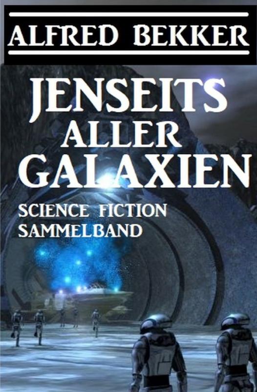 Cover-Bild Jenseits aller Galaxien: Science Fiction Sammelband