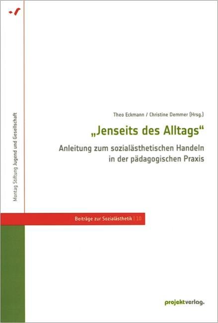 Cover-Bild „Jenseits des Alltags“ - Anleitung zum sozialästhetischen Handeln in der pädagogischen Praxis