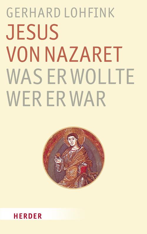 Cover-Bild Jesus von Nazaret - Was er wollte, wer er war