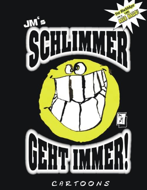 Cover-Bild JM's Schlimmer geht immer!