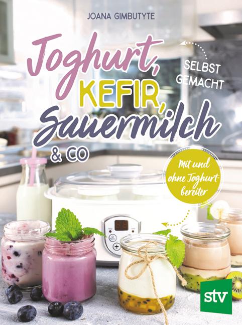 Cover-Bild Joghurt, Kefir, Sauermilch & Co selbst gemacht