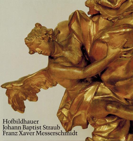 Cover-Bild Johann Baptist Straub 1704-1784 /Franz Xaver Messerschmidt 1736-1783