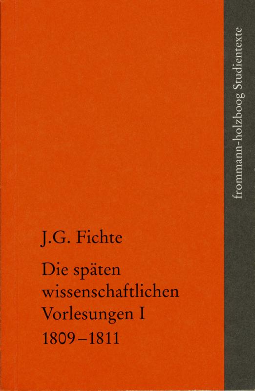 Cover-Bild Johann Gottlieb Fichte: Die späten wissenschaftlichen Vorlesungen / I: 1809–1811