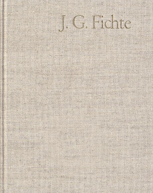 Cover-Bild Johann Gottlieb Fichte: Gesamtausgabe / Reihe I: Werke. Band 1: Werke 1791–1794