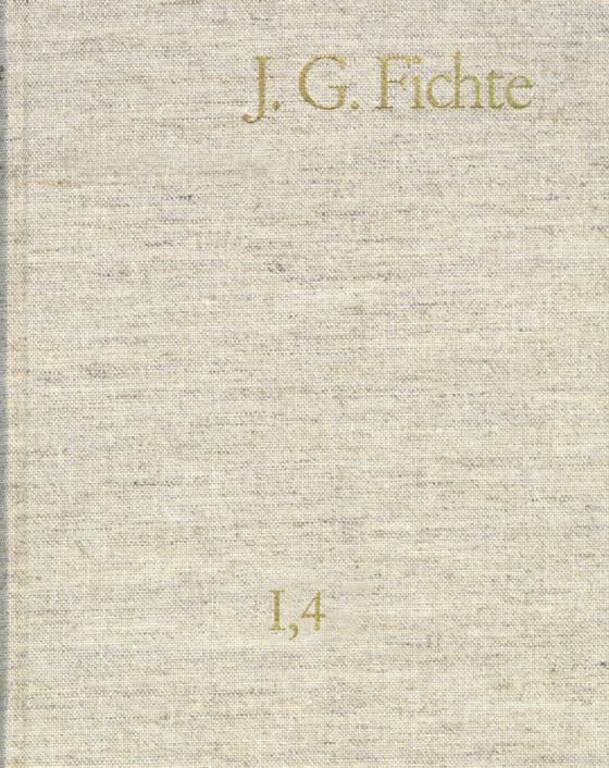 Cover-Bild Johann Gottlieb Fichte: Gesamtausgabe / Reihe I: Werke. Band 4: Werke 1797–1798