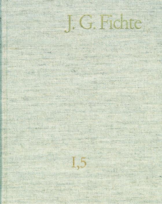 Cover-Bild Johann Gottlieb Fichte: Gesamtausgabe / Reihe I: Werke. Band 5: Werke 1798–1799