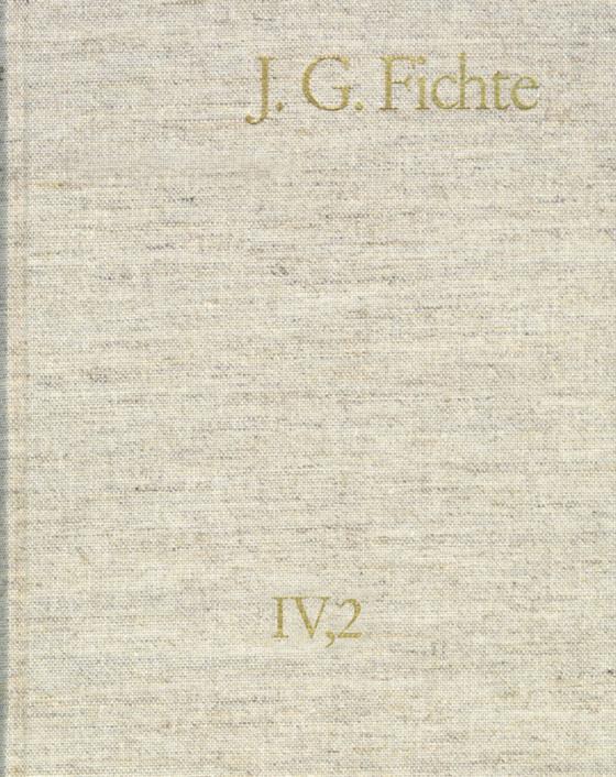 Cover-Bild Johann Gottlieb Fichte: Gesamtausgabe / Reihe IV: Kollegnachschriften. Band 2: Kollegnachschriften 1796–1804