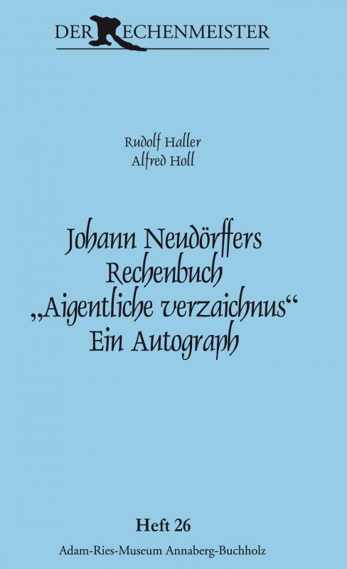 Cover-Bild Johann Neudörffers Rechenbuch „Aigentliche verzaichnus“. Ein Autograph.