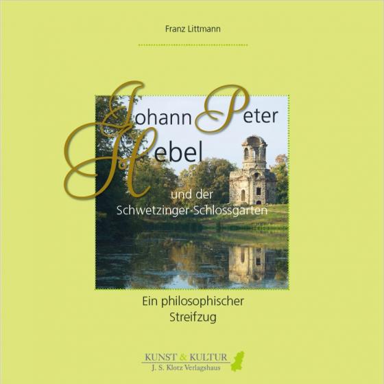 Cover-Bild Johann Peter Hebel und der Schwetzinger Schlossgarten