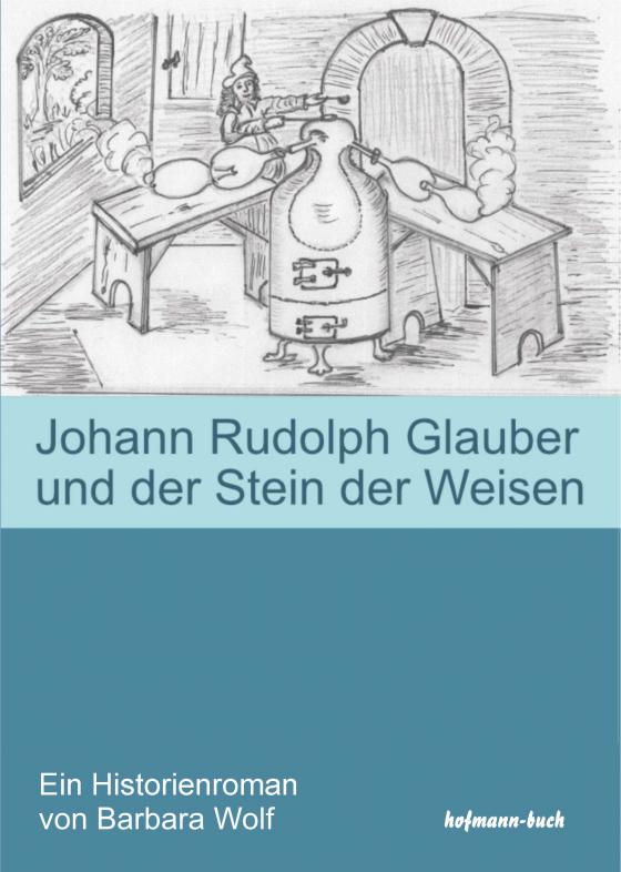 Cover-Bild Johann Rudolph Glauber und der Stein der Weisen