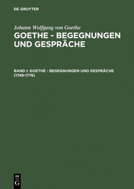 Cover-Bild Johann Wolfgang von Goethe: Goethe - Begegnungen und Gespräche / 1749-1776