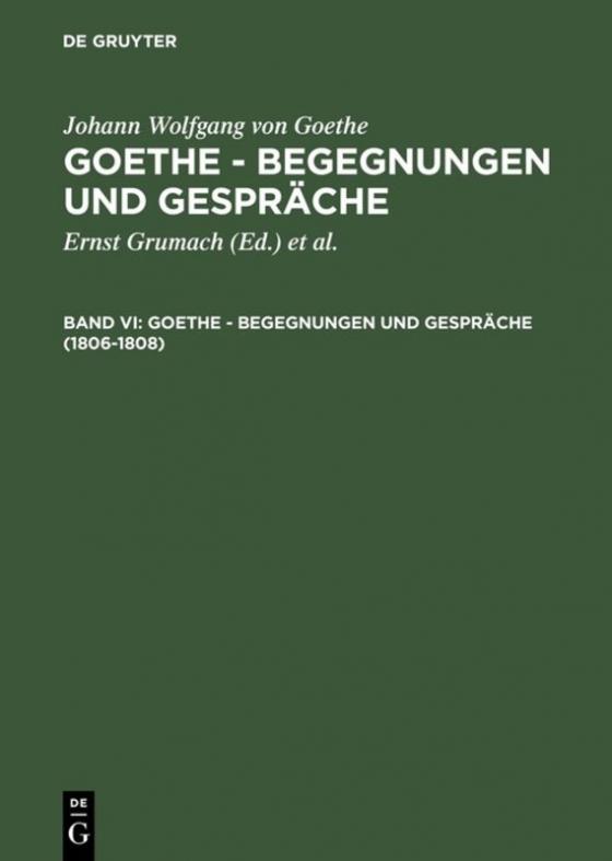 Cover-Bild Johann Wolfgang von Goethe: Goethe - Begegnungen und Gespräche / 1806-1808