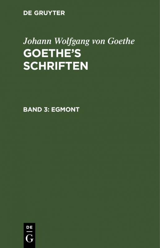 Cover-Bild Johann Wolfgang von Goethe: Goethe’s Schriften / Egmont