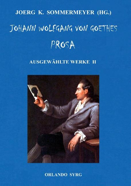 Cover-Bild Johann Wolfgang von Goethes Prosa. Ausgewählte Werke II