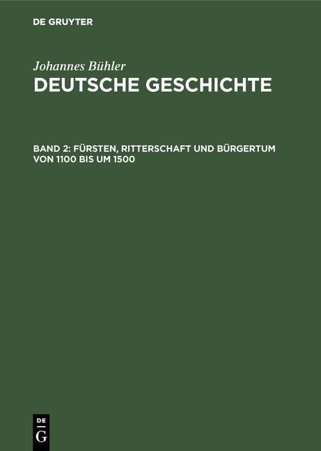 Cover-Bild Johannes Bühler: Deutsche Geschichte / Fürsten, Ritterschaft und Bürgertum von 1100 bis um 1500