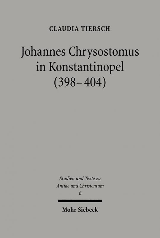 Cover-Bild Johannes Chrysostomus in Konstantinopel (398-404)