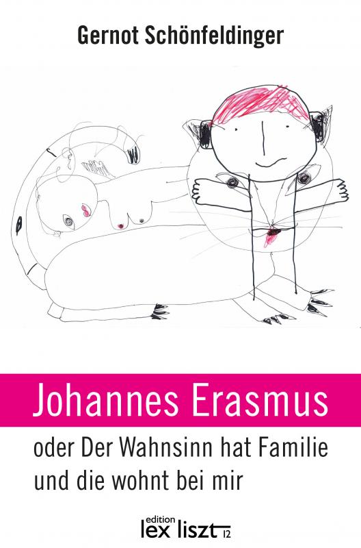 Cover-Bild Johannes Erasmus oder Der Wahnsinn hat Familie und die wohnt bei mir