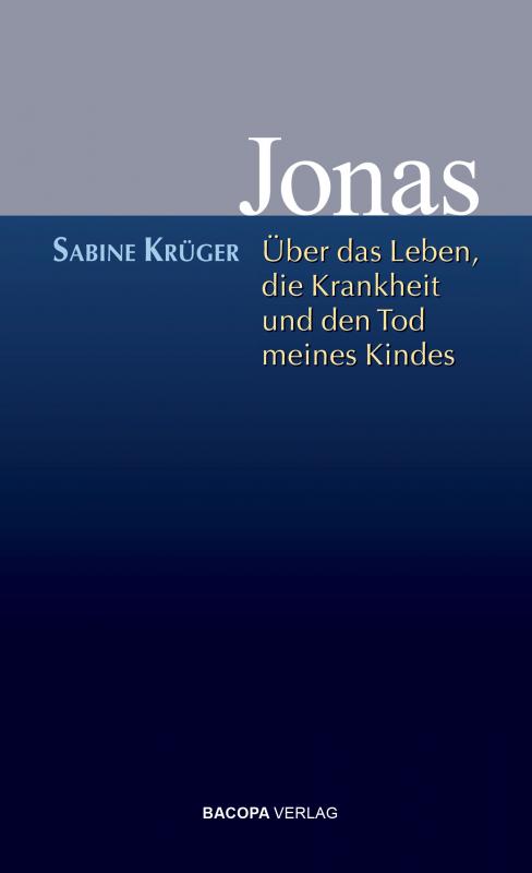 Cover-Bild Jonas. Über das Leben, die Krankheit und den Tod meines Kindes