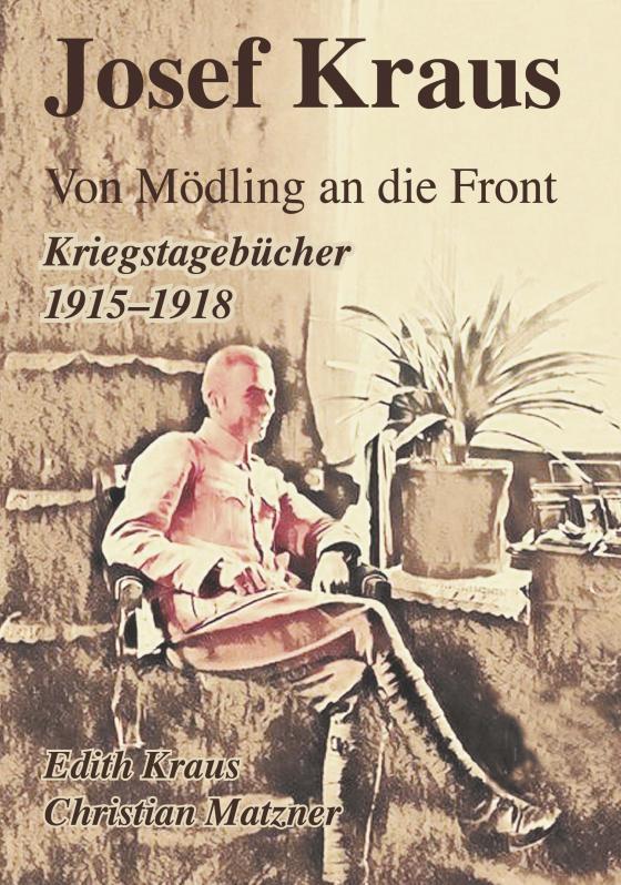 Cover-Bild Josef Kraus Von Mödling an die Front Kriegstagebücher 1915 - 1918