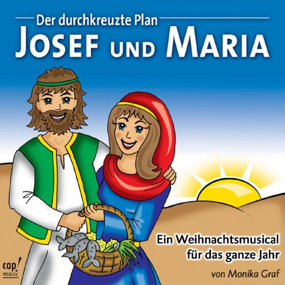 Cover-Bild Josef und Maria. Der durchkreuzte Plan - Ein Weihnachtsmusical für das ganze Jahr