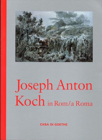 Cover-Bild Joseph Anton Koch in Rom / a Roma. Zeichnungen aus dem Wiener Kupferstichkabinett / Disegni dal Kupferstichkabinett di Vienna.