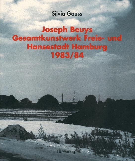 Cover-Bild Joseph Beuys - Gesamtkunstwerk Freie und Hansestadt Hamburg - 1983/4