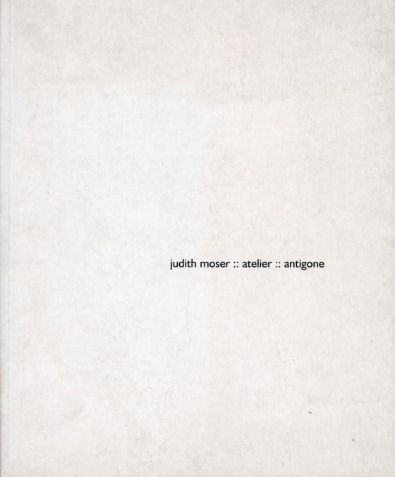 Cover-Bild Judith Moser. Atelier. Antigone