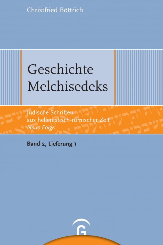 Cover-Bild Jüdische Schriften aus hellenistisch-römischer Zeit - Neue Folge... / Geschichte Melchisedeks