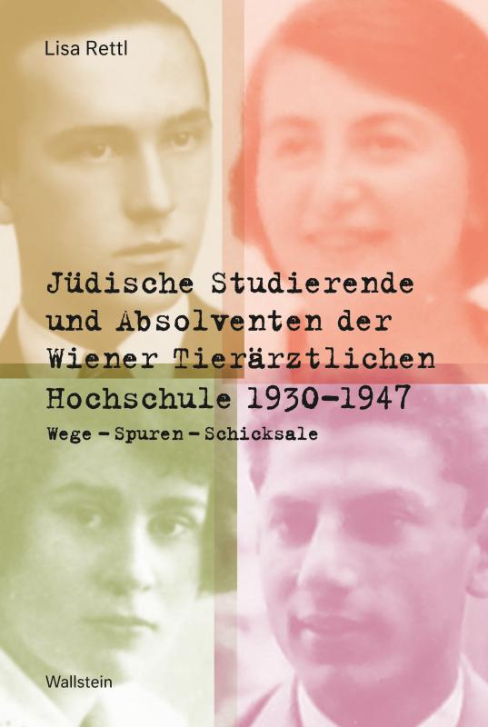 Cover-Bild Jüdische Studierende und Absolventen der Wiener Tierärztlichen Hochschule 1930 - 1947