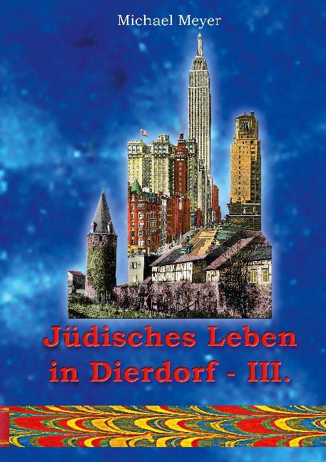 Cover-Bild Jüdisches Leben in Dierdorf Teil III.