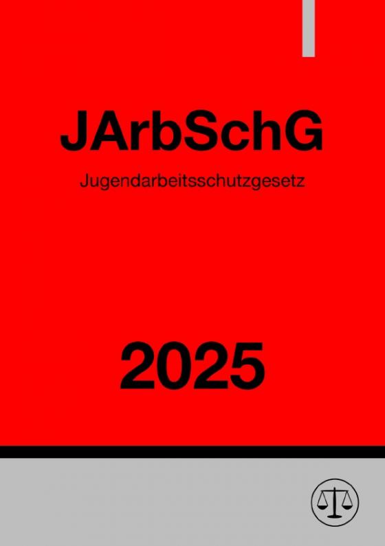 Cover-Bild Jugendarbeitsschutzgesetz - JArbSchG 2025