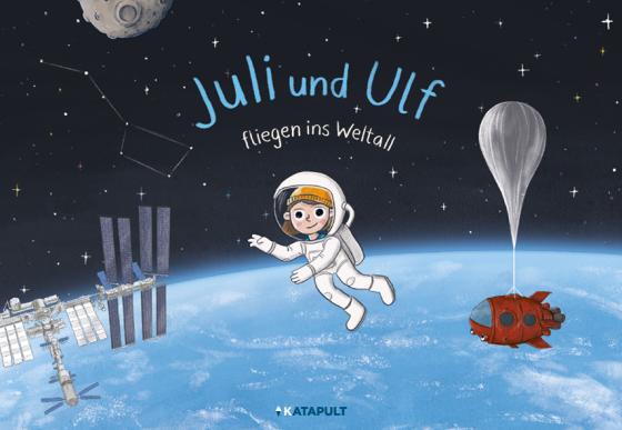 Cover-Bild Juli und Ulf fliegen ins Weltall