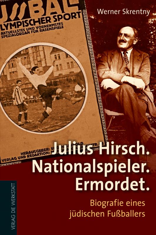 Cover-Bild Julius Hirsch. Nationalspieler. Ermordet.