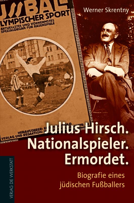 Cover-Bild Julius Hirsch. Nationalspieler. Ermordet.