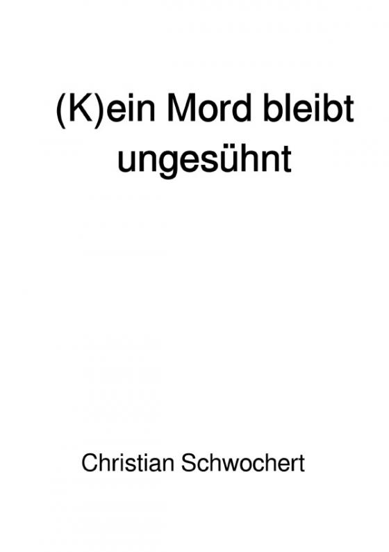 Cover-Bild (K)ein Mord bleibt ungesühnt