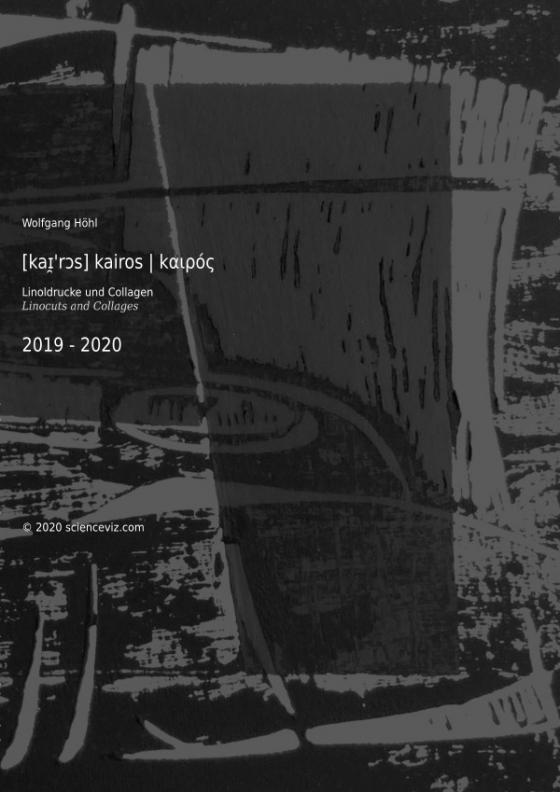 Cover-Bild [kaɪ̯'rɔs] kairos | kαιρός . Linoldrucke und Collagen . Linocuts and Collages | 2019 - 2020