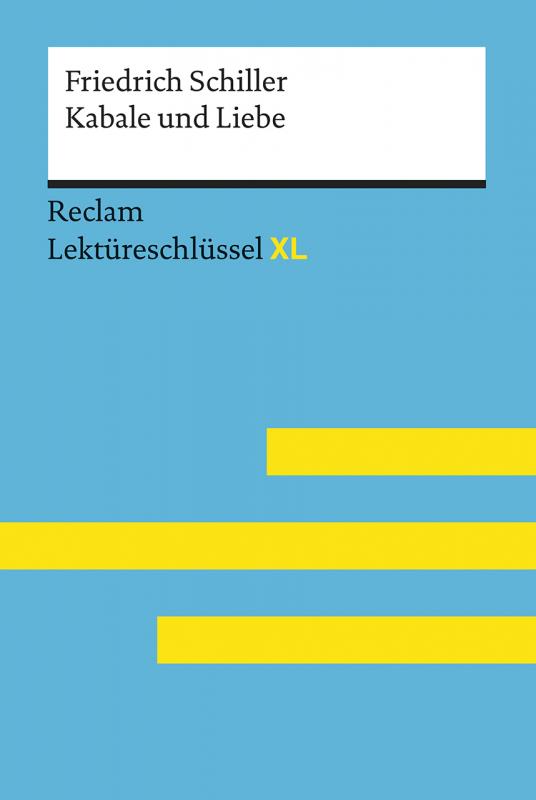 Cover-Bild Kabale und Liebe von Friedrich Schiller: Lektüreschlüssel mit Inhaltsangabe, Interpretation, Prüfungsaufgaben mit Lösungen, Lernglossar. (Reclam Lektüreschlüssel XL)