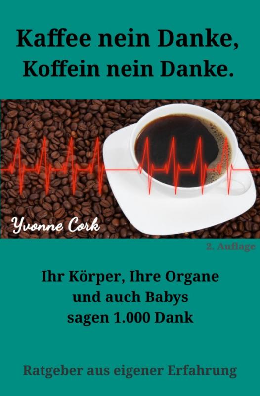 Cover-Bild Kaffee nein Danke, Koffein nein Danke.