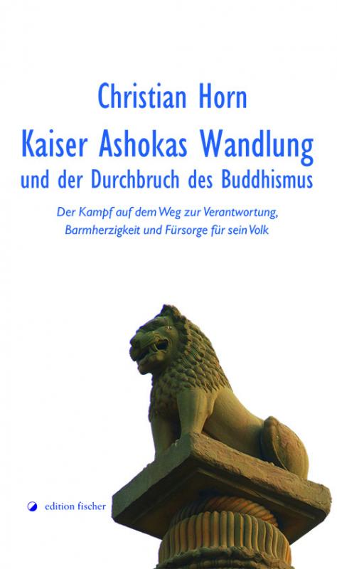 Cover-Bild Kaiser Ashokas Wandlung und der Durchbruch des Buddhismus