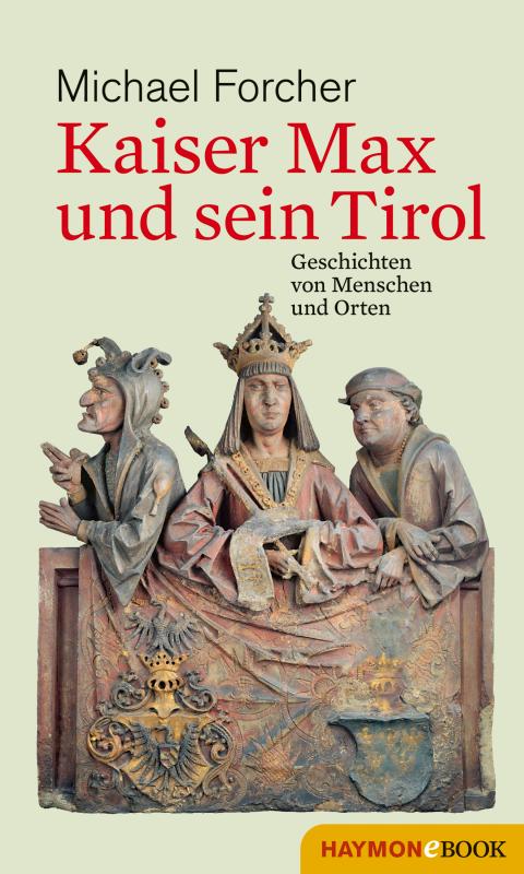 Cover-Bild Kaiser Max und sein Tirol