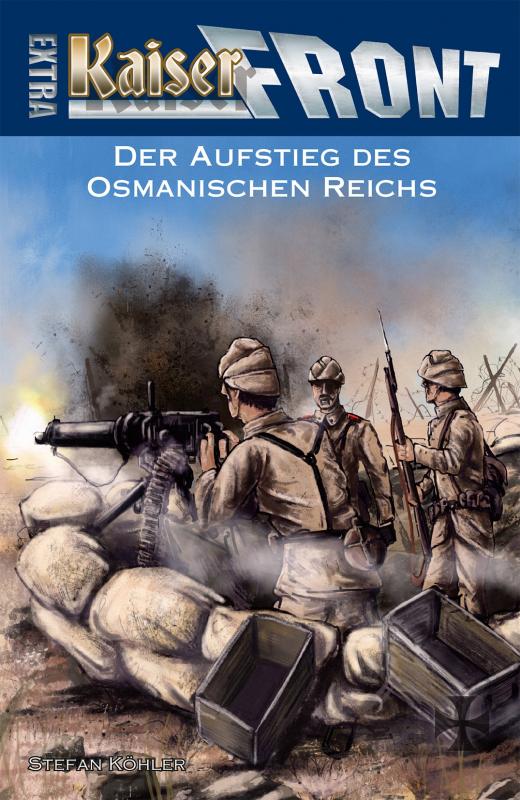 Cover-Bild KAISERFRONT Extra, Band 6: Der Aufstieg des Osmanischen Reichs