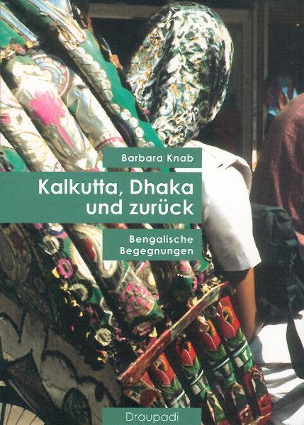 Cover-Bild Kalkutta, Dhaka und zurück