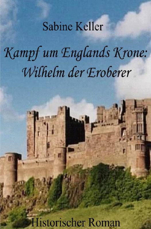 Cover-Bild Kampf um Englands Krone: Wilhelm der Eroberer