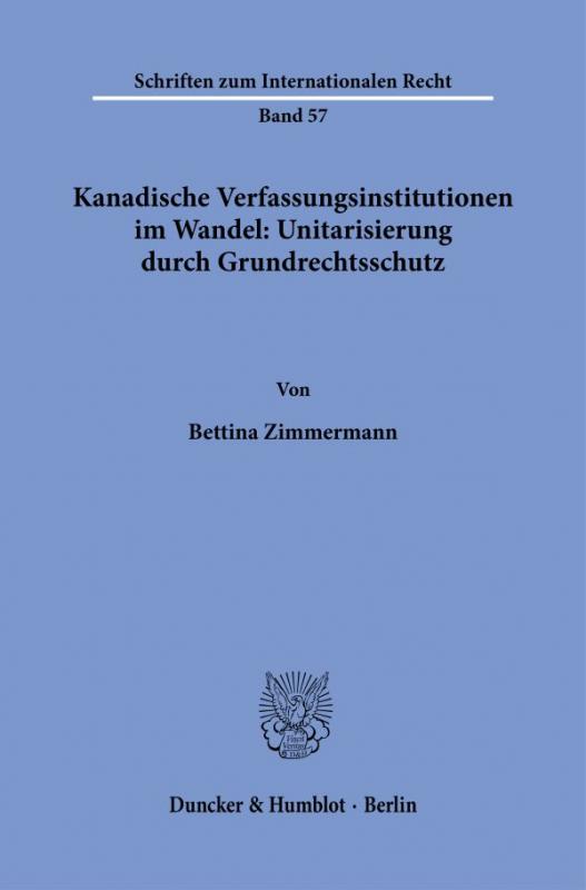 Cover-Bild Kanadische Verfassungsinstitutionen im Wandel: Unitarisierung durch Grundrechtsschutz.