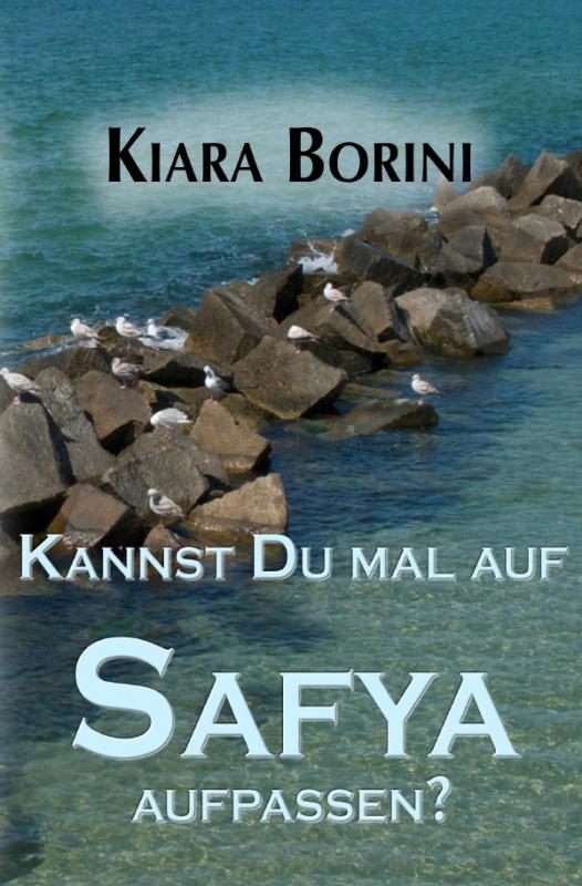 Cover-Bild Kannst Du mal auf Safya aufpassen?