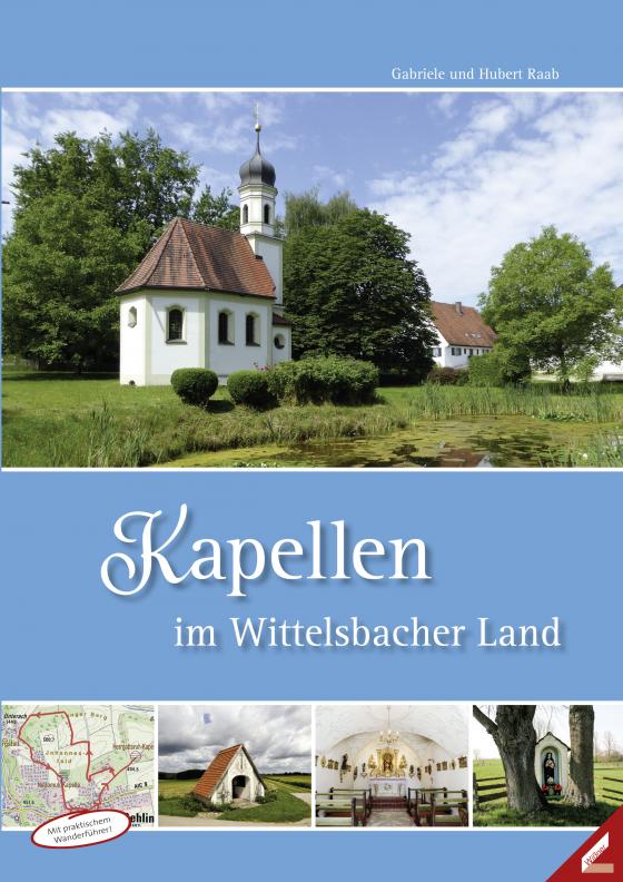 Cover-Bild Kapellen im Wittelsbacher Land