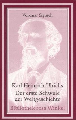 Cover-Bild Karl Heinrich Ulrichs - Der erste Schwule der Weltgeschichte