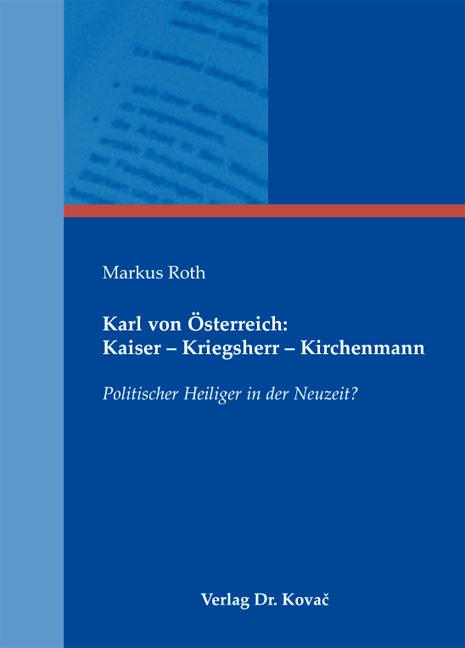 Cover-Bild Karl von Österreich: Kaiser - Kriegsherr - Kirchenmann